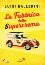 BALLERINI LUIGI, La fabbrica della supercrema