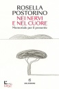 POSTORINO ROSELLA, Nei nervi e nel cuore Memoriale per il presente