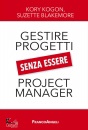 KOGON -  BLAKEMORE, Gestire i progetti senza essere project manager, Franco Angeli, Milano 2024