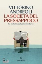 ANDREOLI VITTORINO, La societ del pressappoco La malattia dell