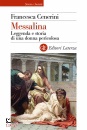 CENERINI FRANCESCA, Messalina Leggenda storia di una donna pericolosa, Laterza, Roma-Bari 2025