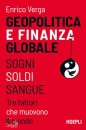 VERGA ENRICO, Geopolitica e finanza globale Sogni, Soldi, Sangue, Hoepli, Milano 2024