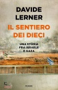 LERNER DAVIDE, Sentiero dei dieci Una storia tra Israele e Gaza