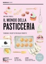 TRIBIOLI MARTINA, Il mondo della pasticceria Tecniche e ricette ..., Slow Food, Bra 2024