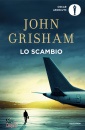 GRISHAM JOHN, Lo scambio, Oscar Mondadori, Milano 2024