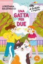 BALDINUCCI LOREDANA, Una gatta per due Edizione  ad alta leggibilit, Il Battello a Vapore - Piemme,  2024