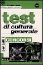 AA.VV., Test di cultura generale per tutti i concorsi